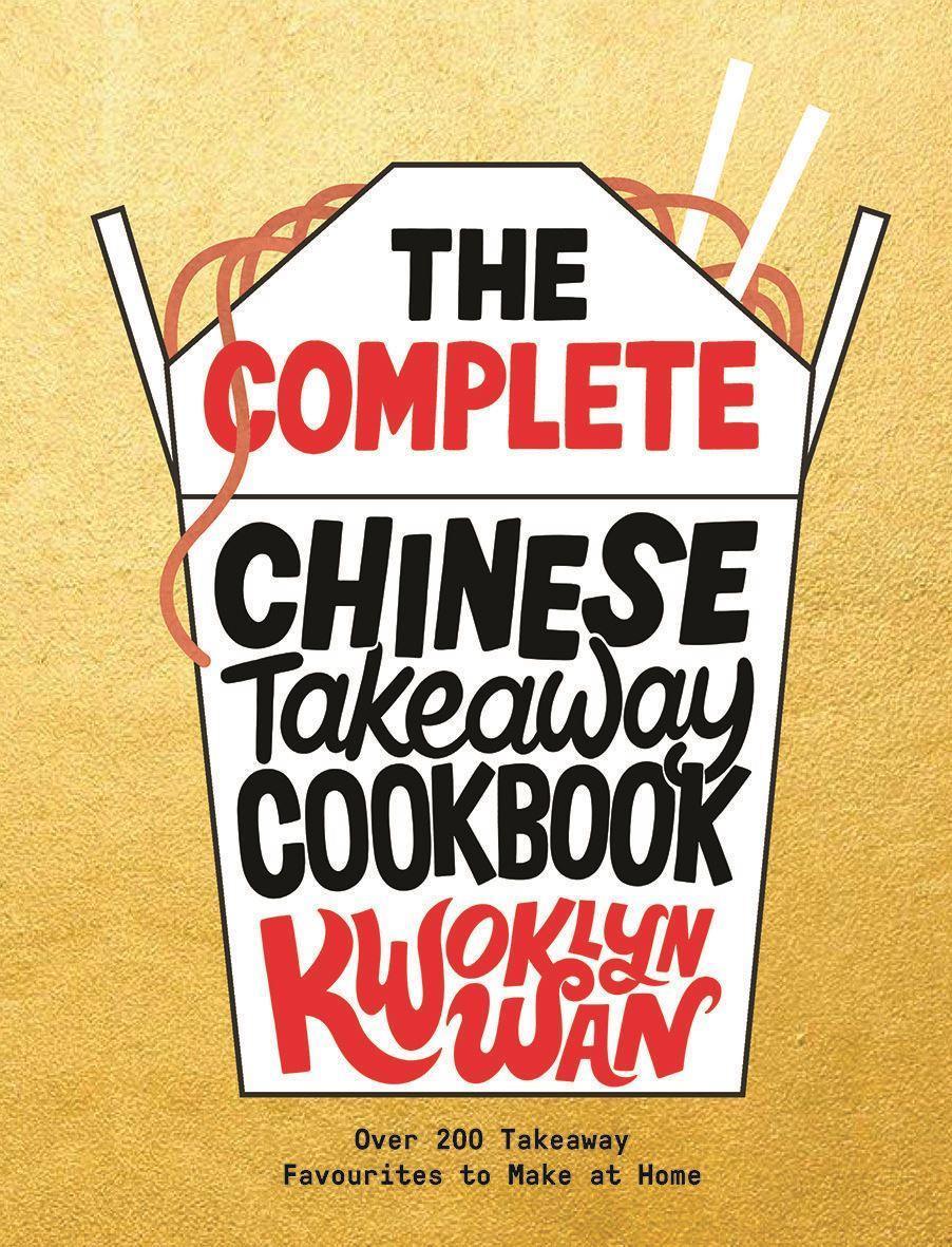 Kwoklyn Wan - The Complete Chinese Takeaway Cookbook