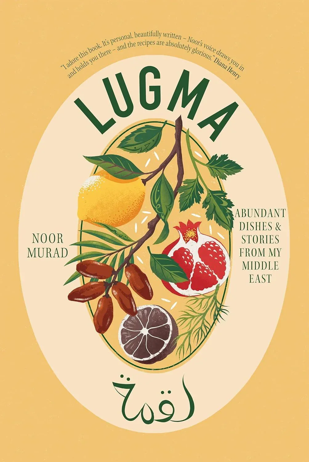 Lugma: Abundant Dishes and Stories from My Middle East by Noor Murad